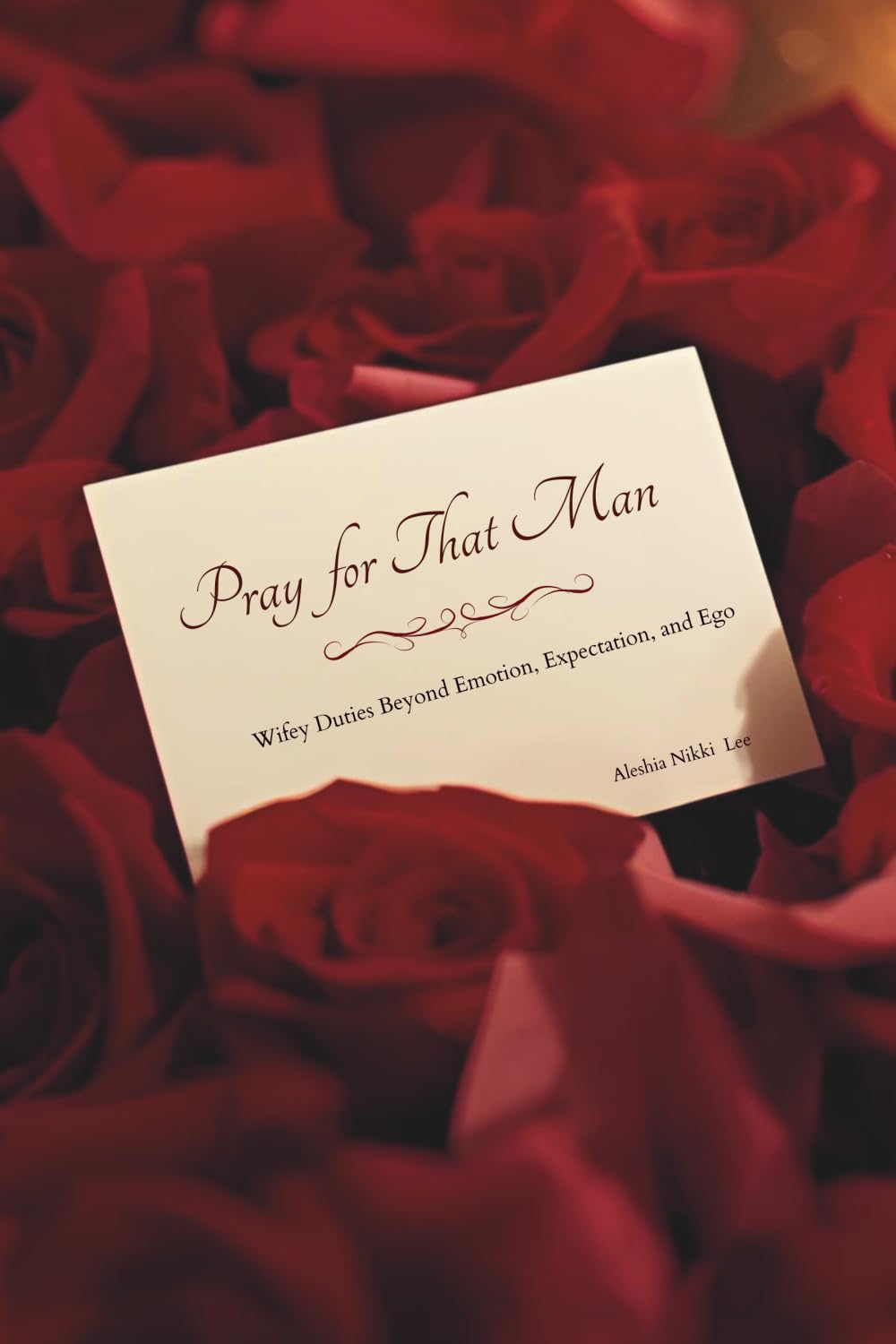 Pray For That Man: Wifey Duties Beyond Emotion, Expectation, and Ego