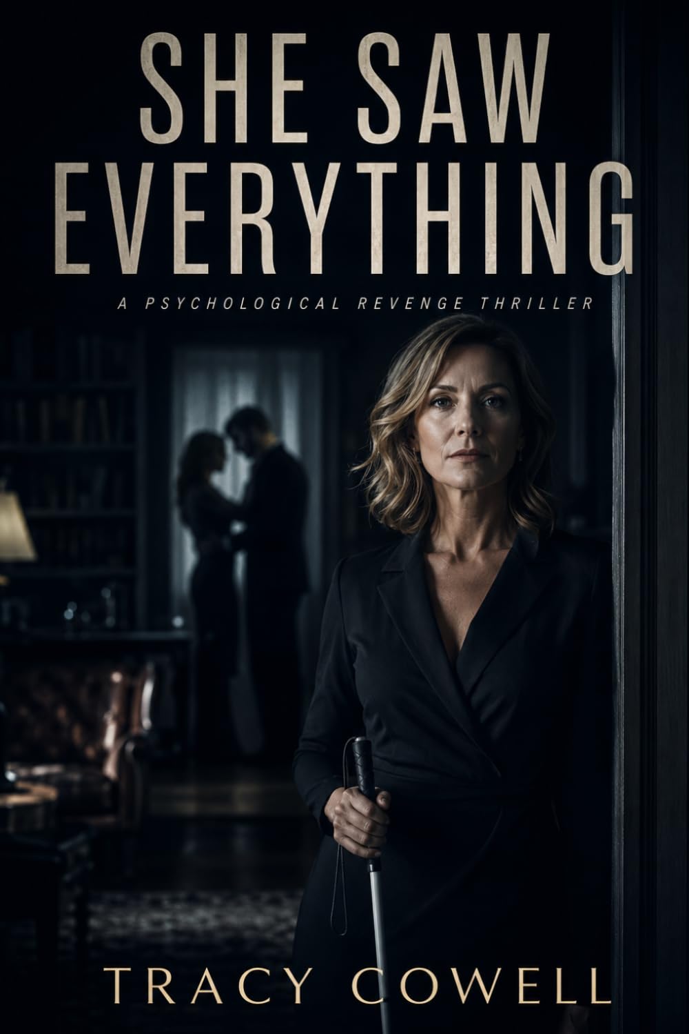 SHE SAW EVERYTHING: A Psychological Revenge Thriller of Betrayal, Murder, and Dangerous Secrets