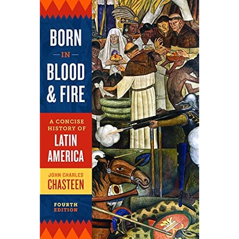 Born in Blood and Fire: A Concise History of Latin America Cover