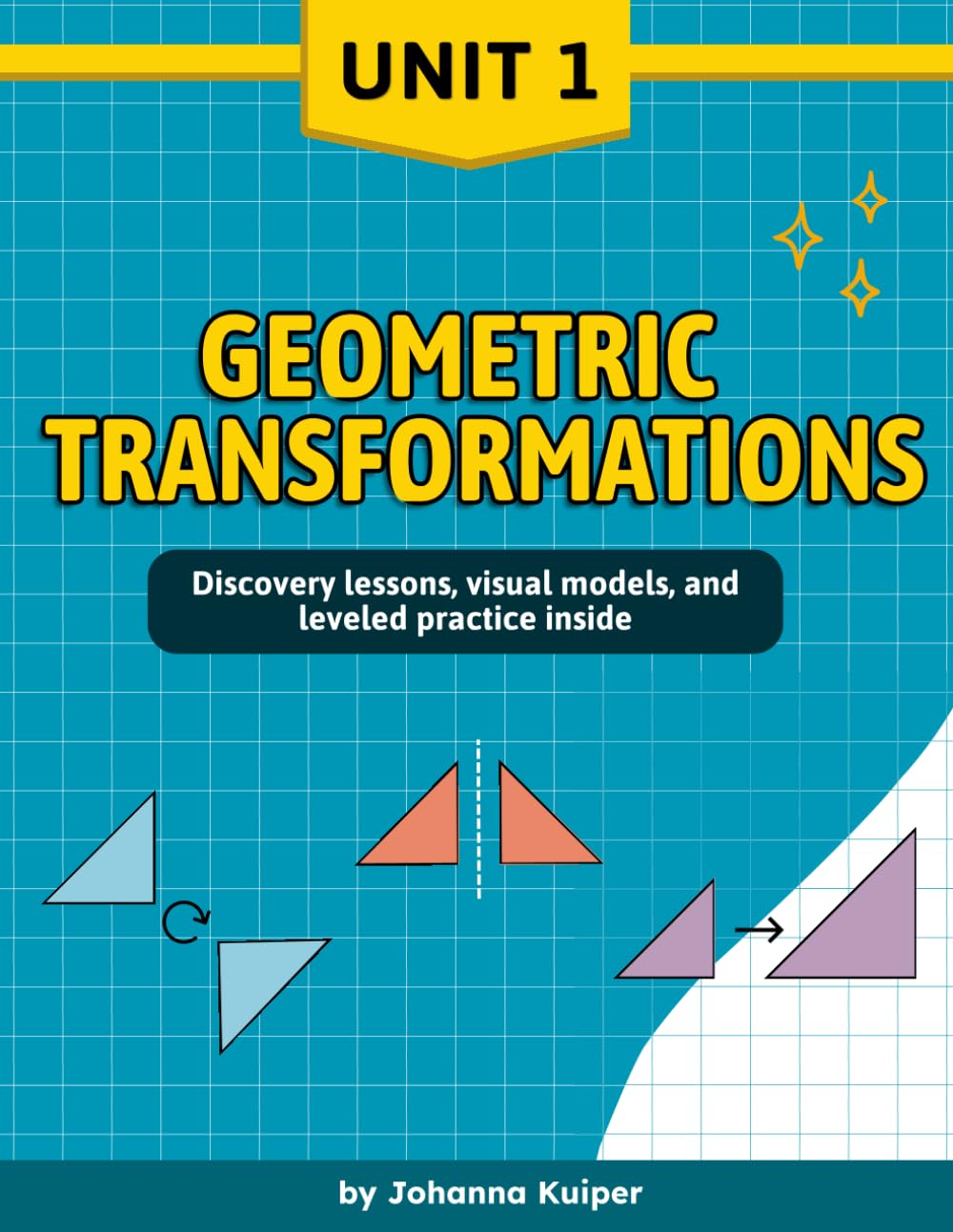 Geometric Transformations for 8th Grade Middle School Math Workbook: A Middle School Geometry Workbook for Translations, Reflections, Rotations, and Dilations (8th Grade Math Workbooks)