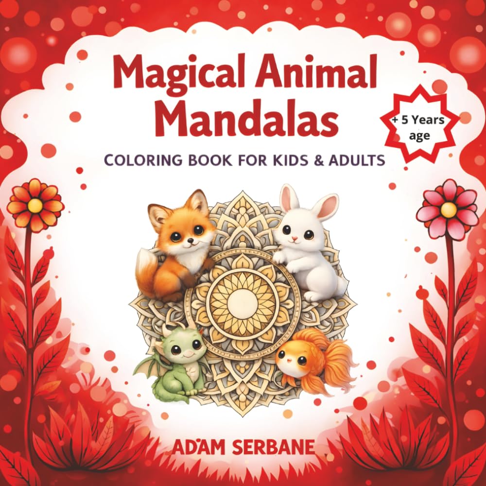 A Magic Animal Mandala Coloring Book: Coloring Book for Kids & Adults