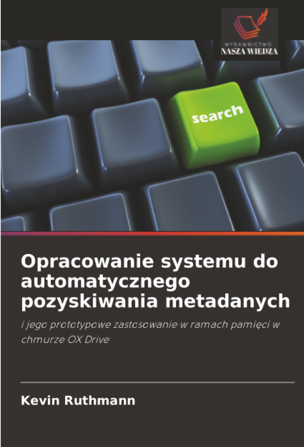 Opracowanie systemu do automatycznego pozyskiwania metadanych: i jego prototypowe zastosowanie w ramach pamięci w chmurze OX Drive