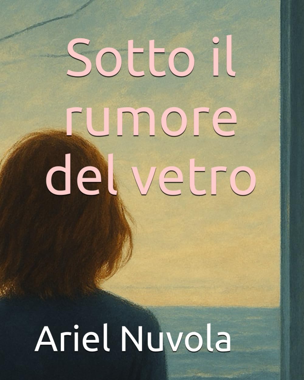Sotto Il Rumore Del Vetro