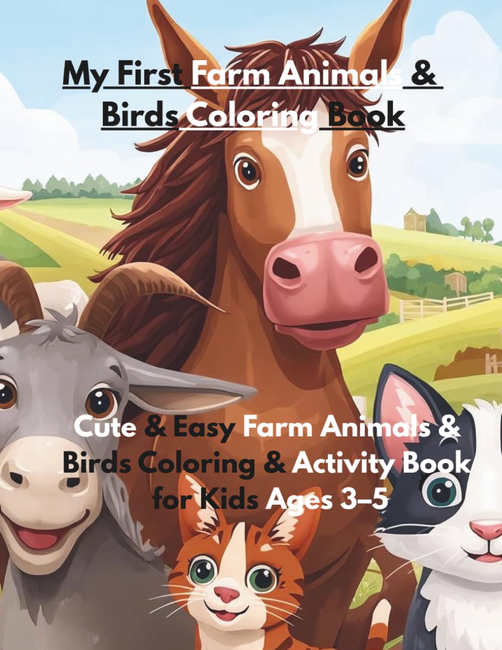My First Farm Animals & Baby Birds Coloring Book: Cute & Easy Farm Animals & Birds Coloring & Activity Book for Kids Ages 3–5
