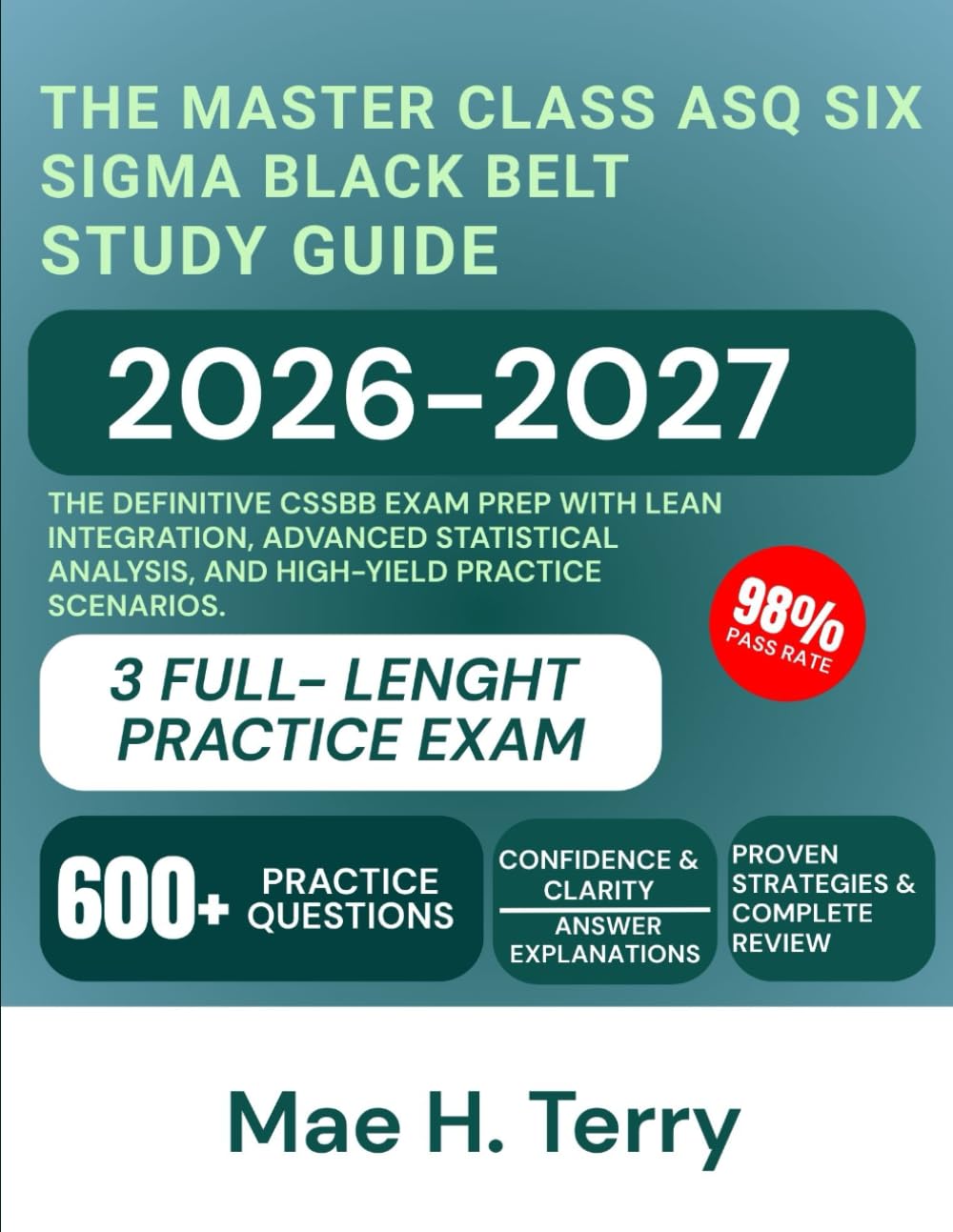 The Master Class ASQ Six Sigma Black Belt Study Guide 2026-2027: The Definitive CSSBB Exam Prep with Lean Integration, Advanced Statistical Analysis, and High-Yield Practice Scenarios.