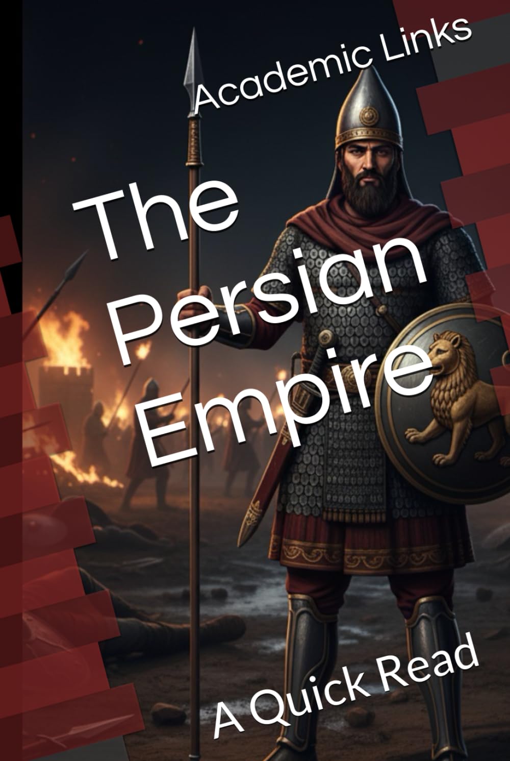 The Persian Empire: A Quick Read (World History : A Quick Read Series)