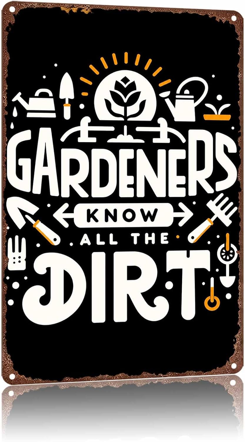 Metal Sign Gardeners Know All The Dirt Gardening Tools Wall Decor