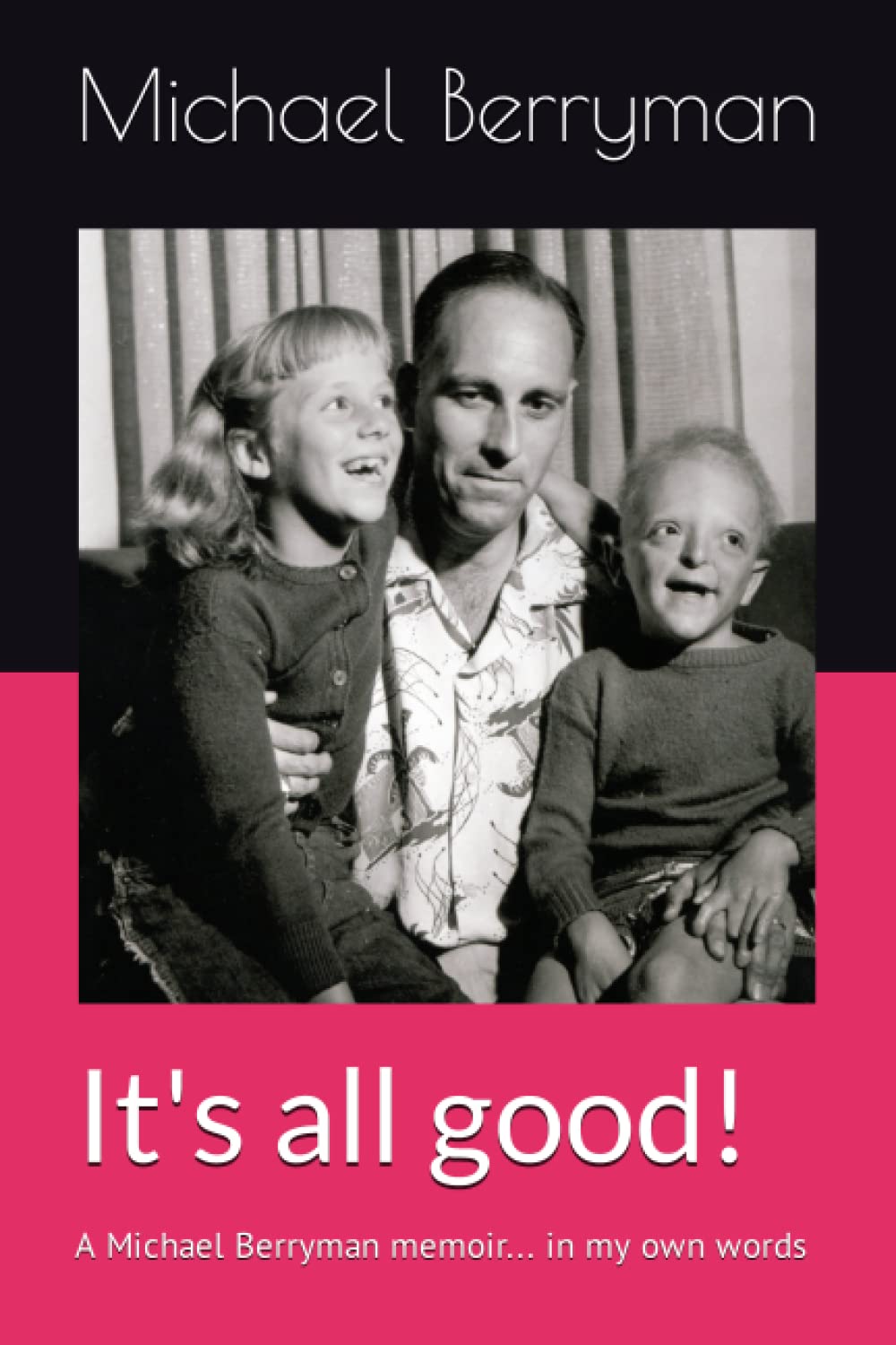 It's all good!: A Michael Berryman memoir... in my own words
