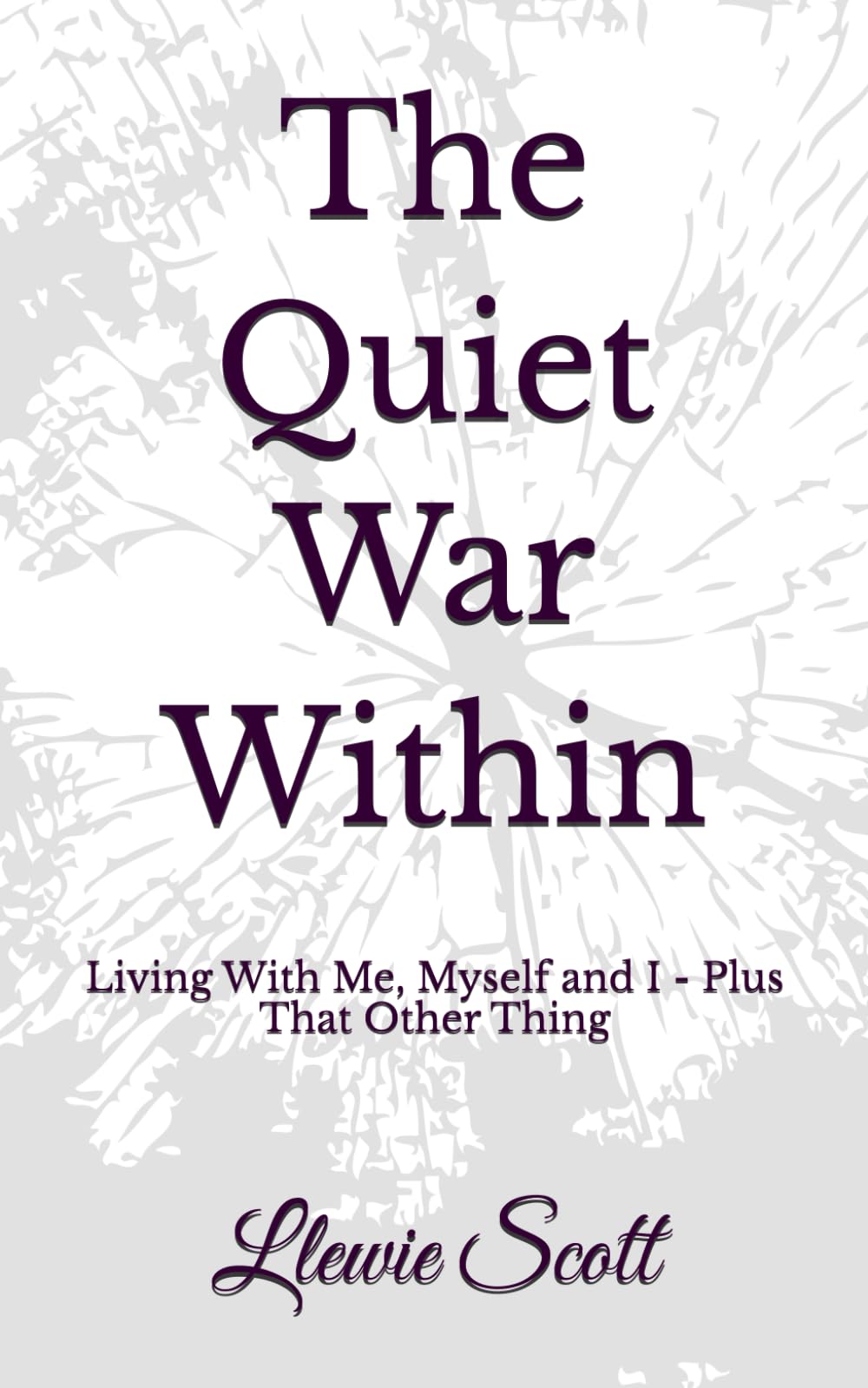The Quiet War Within: Living With Me, Myself and I - Plus That Other Thing