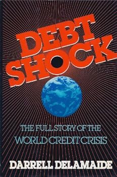 Hardcover Debt Shock: The Full Story of the World Credit Crisis Book