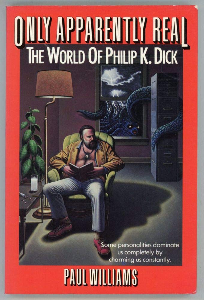 Buy Only Apparently Real/the World of Philip K. Dick — BookShops.in