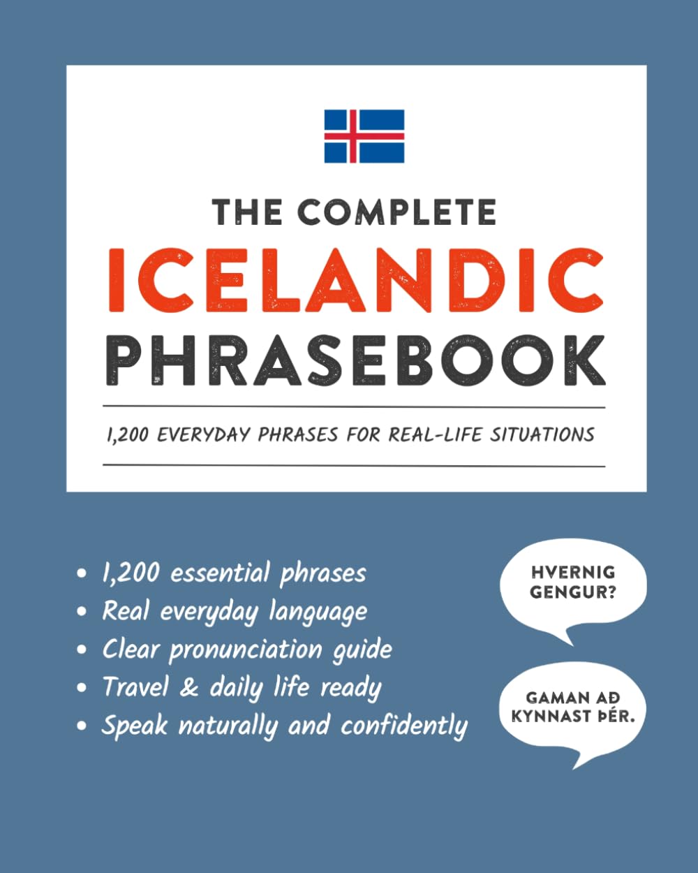 The Complete Icelandic Phrasebook: 1,200 Everyday Phrases for Real-Life Situations, Core Vocabulary for Daily Communication, A Practical Speaking Guide
