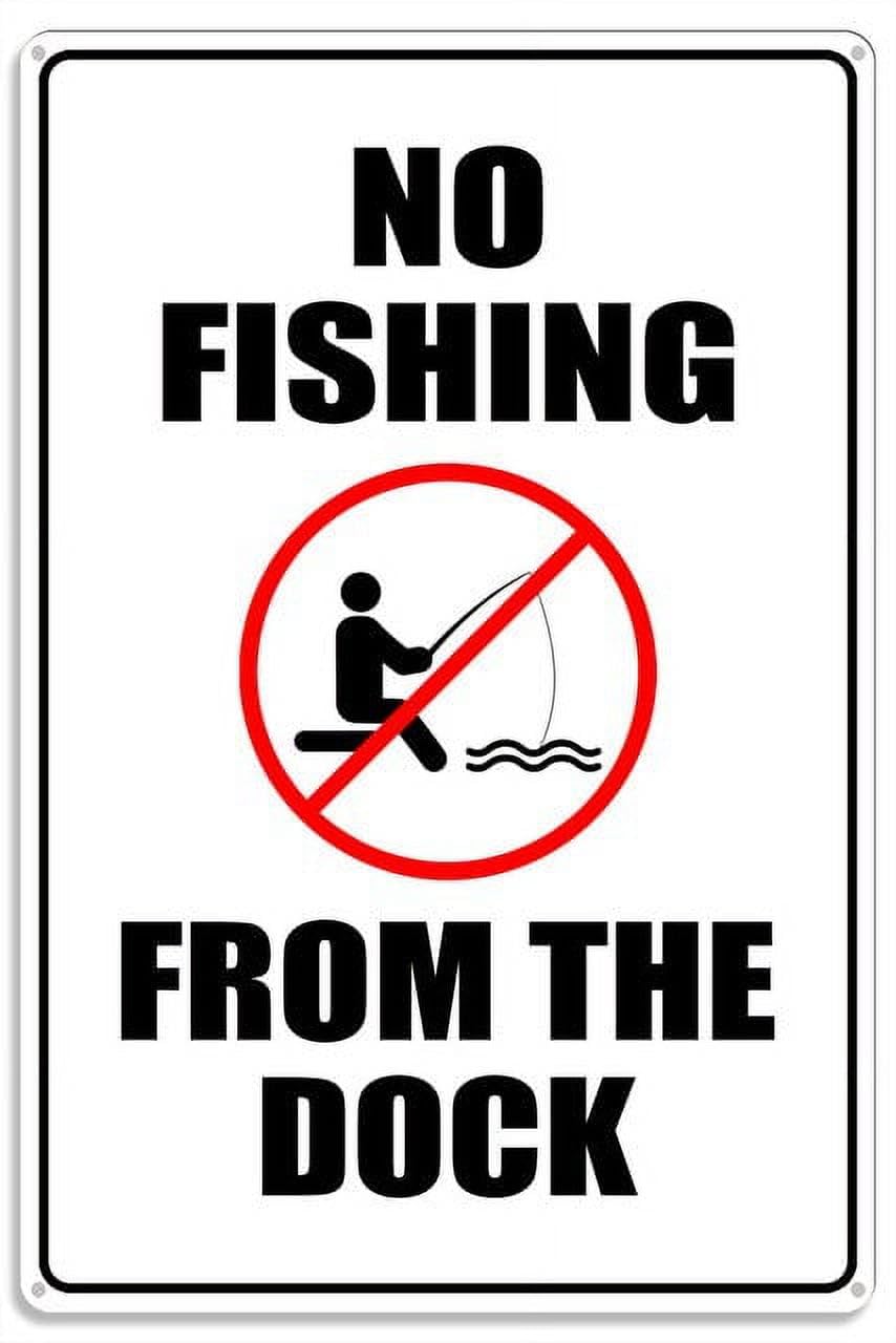 peiyeety No Fishing from The Dock Metal Sign with Symbol Aluminum Uv Printed 4 Pre-Drilled Holes 12x16 Inches