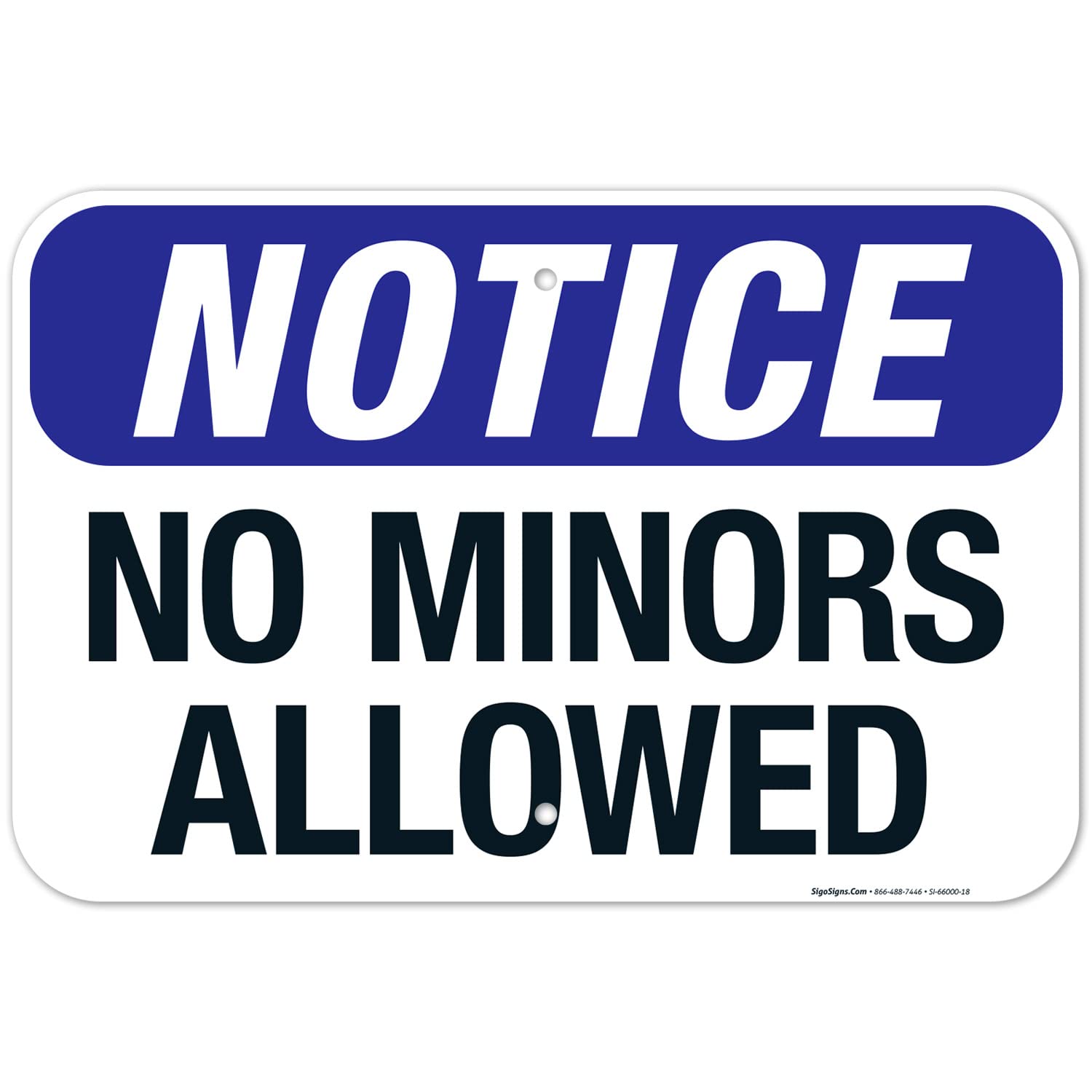 No Minors Allowed Sign, 12x18 Inches, Rust Free .063 Aluminum, Fade Resistant, Made in USA