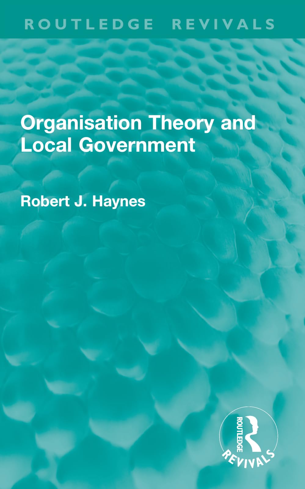 Organisation Theory and Local Government (Routledge Revivals)