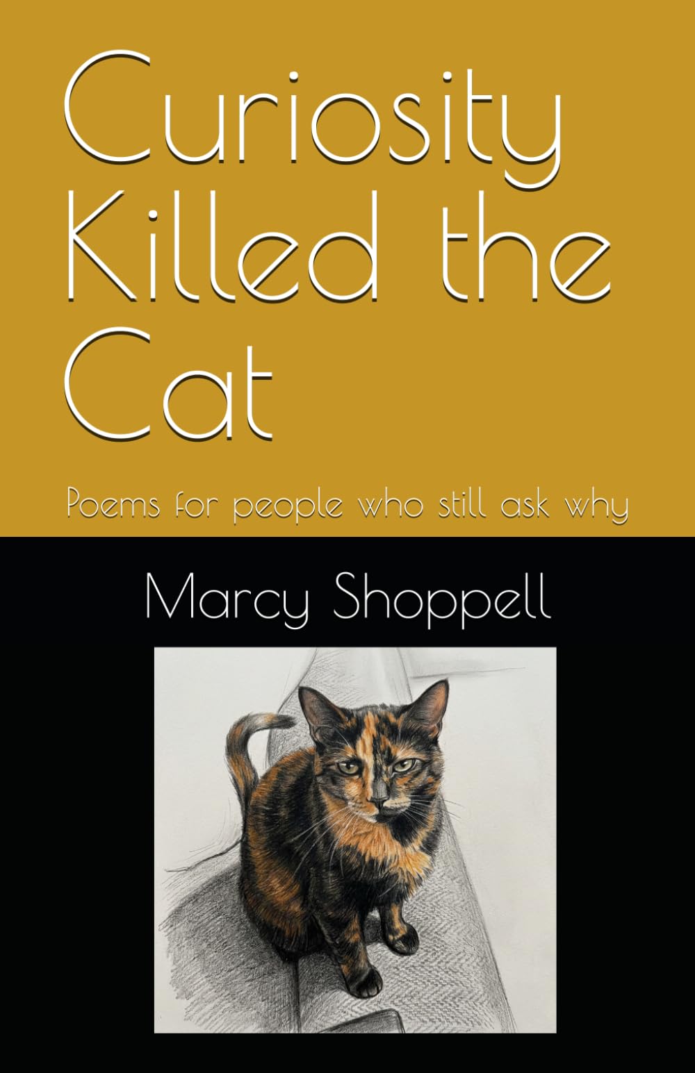 Curiosity Killed the Cat: Poems for people who still ask why