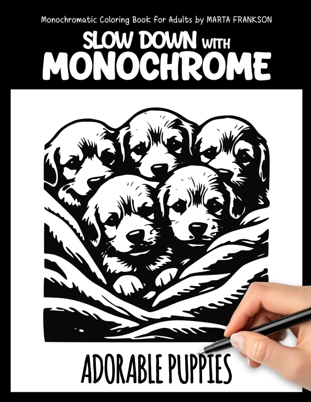 Monochromatic Coloring Book for Adults by Marta Frankson: Slow Down with Monochrome - Adorable Puppies: One Color Relaxation, Cozy Puppy Illustrations & Stress-Free Coloring Experience
