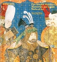 Fine Oriental Miniatures, Manuscripts, and Islamic Works of Art Sotheby Auction Catalogue B001NO0ECG Book Cover