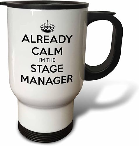 3dRose Already Calm I'm The Stage Manager - Taza de viaje blanca y negra, 14 onzas, color blanco