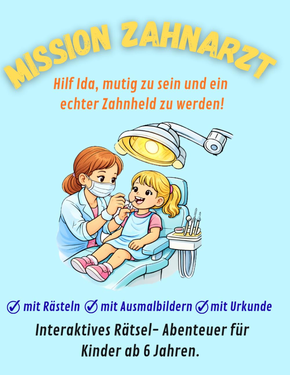 Mission Zahnarzt: Ein interaktives Rätsel- und Abenteuerbuch für Kinder