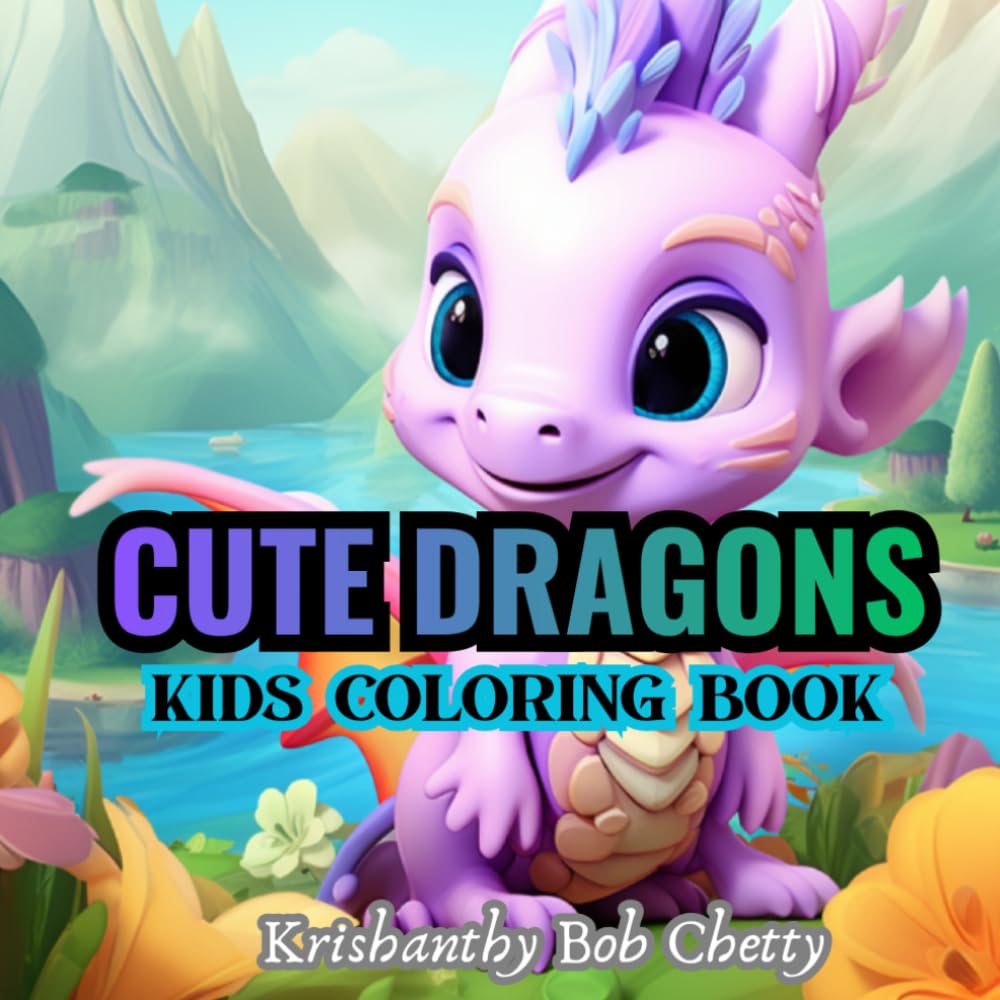 CUTE DRAGONS: Cute Dragons for kids ages 4+. Kids Coloring book Featuring Super Easy, Bold and Simple Dragon designs (DRAGONS KIDS COLORING BOOKS)