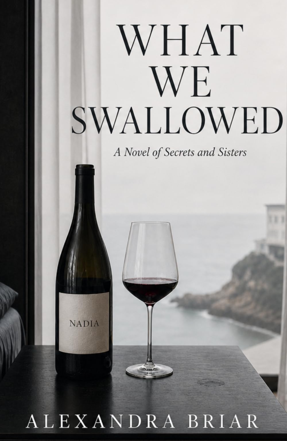What We Swallowed: A Novel of Secrets and Sisters
