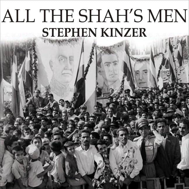 All the Shah's Men Lib/E: An American Coup and the Roots of Middle East Terr