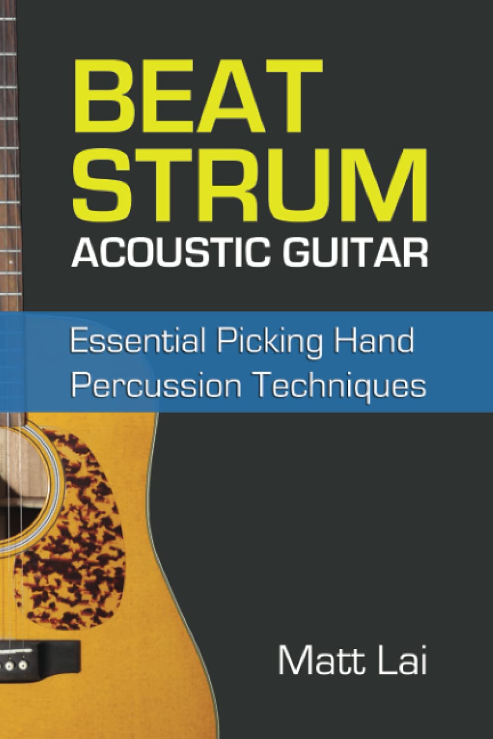 Beat Strum Acoustic Guitar: Essential Picking Hand Percussion Techniques