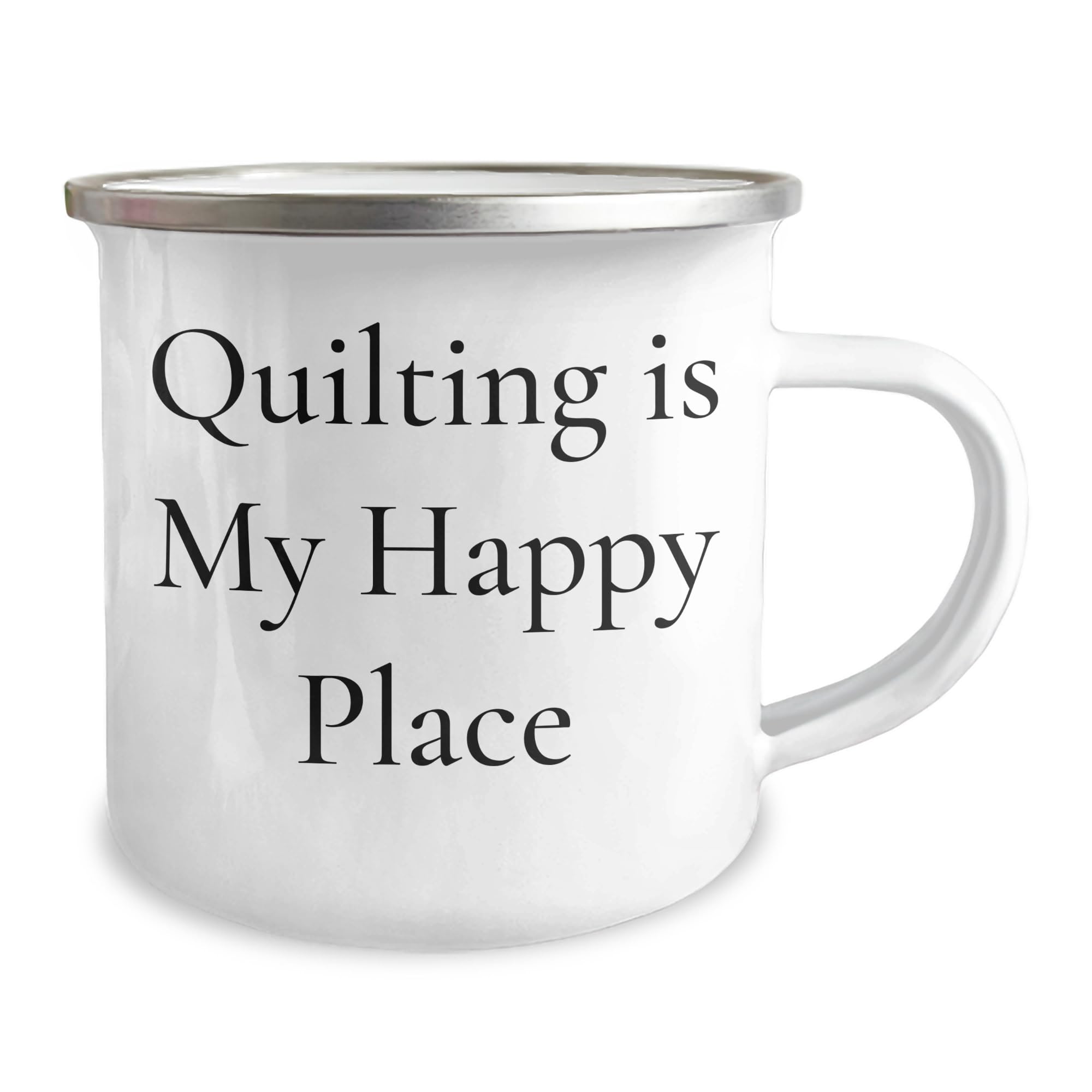 Quilting is My Happy Place, Camping Mug for Quilting Lovers, Birthday Unique Gift for Friends from Family, 12 oz Stainless Steel Enamel Finish