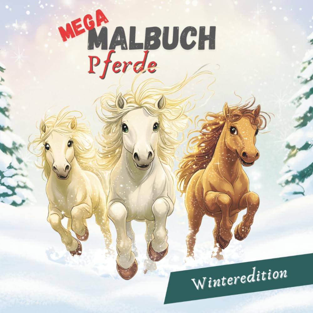 MEGA Malbuch Pferde - Winteredition: Kreative, sinnvolle Beschäftigung die Spaß macht