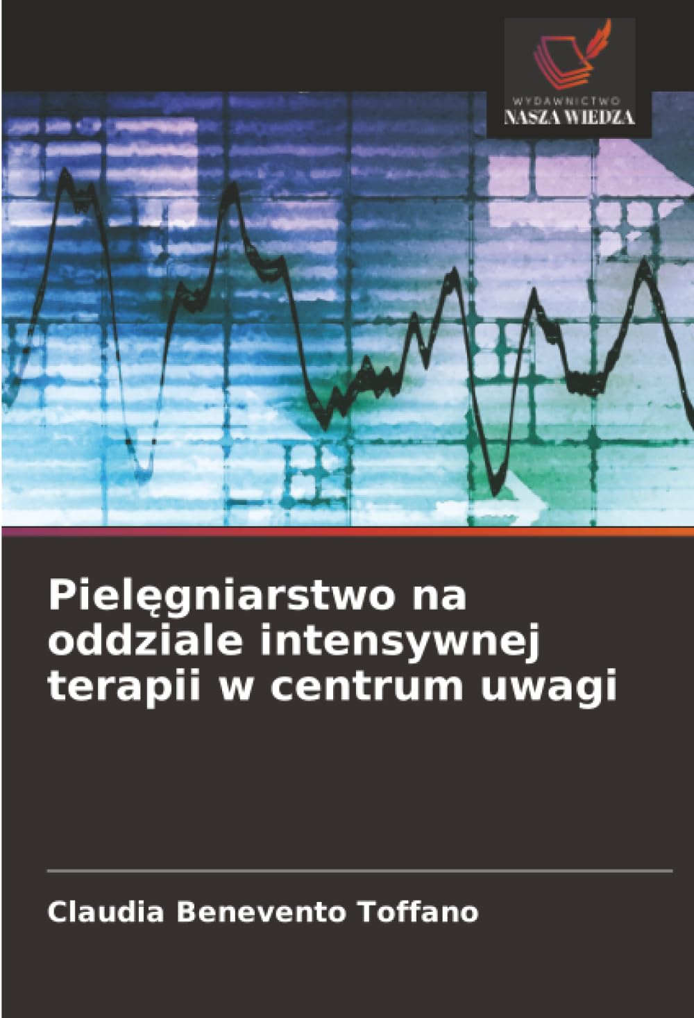 Pielęgniarstwo na oddziale intensywnej terapii w centrum uwagi