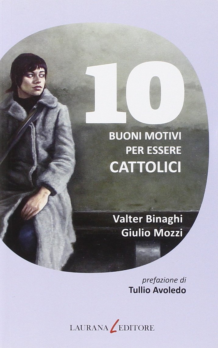 10 buoni motivi per essere cattolici