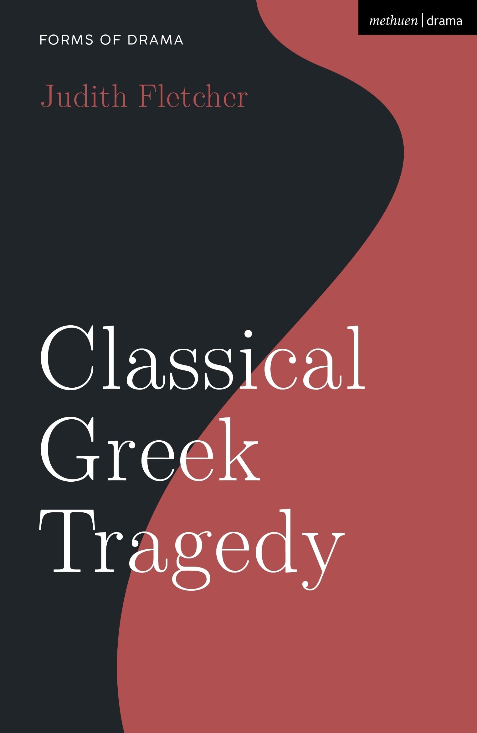 Classical Greek Tragedy (Forms of Drama)