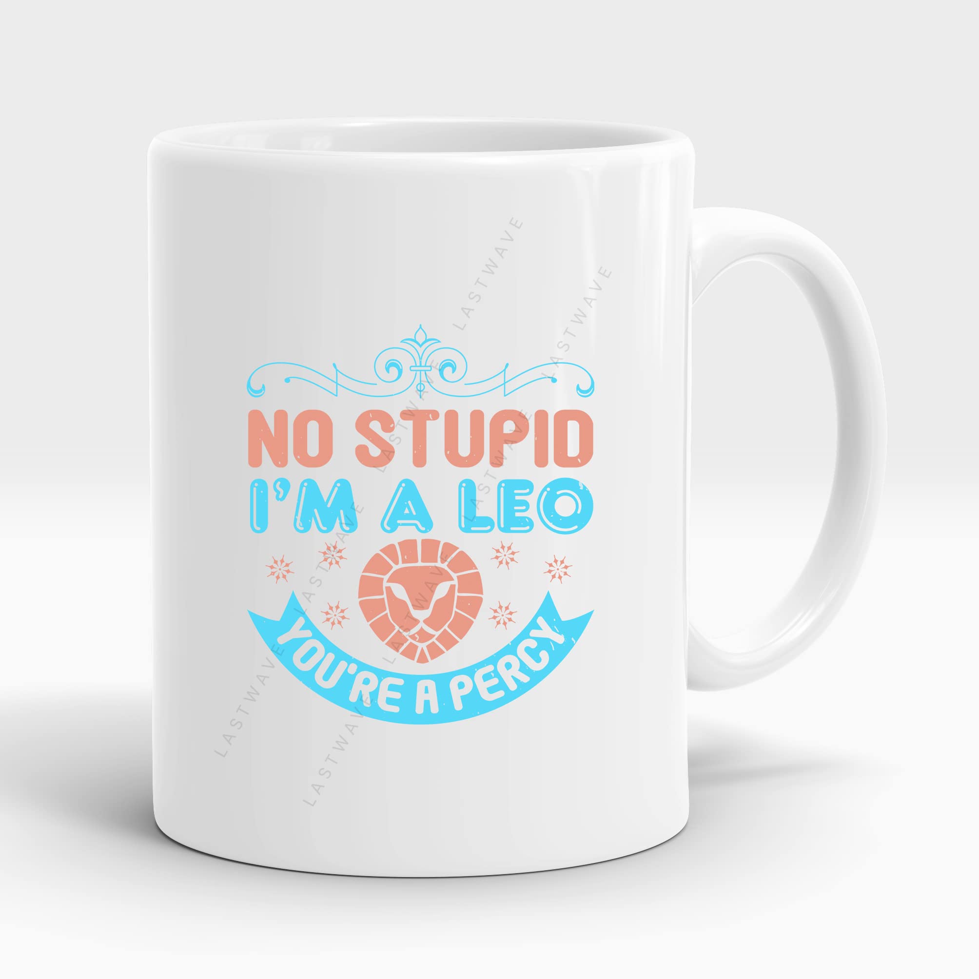 LASTWAVESunsign Coffee Mug Collection, No Stupid - I am Leo, Zodiac Sign Graphic Printed 11Oz Ceramic Coffee Mug | Gifts for Brother, Sister, Mom, Dad, Boyfriend, Girlfriend