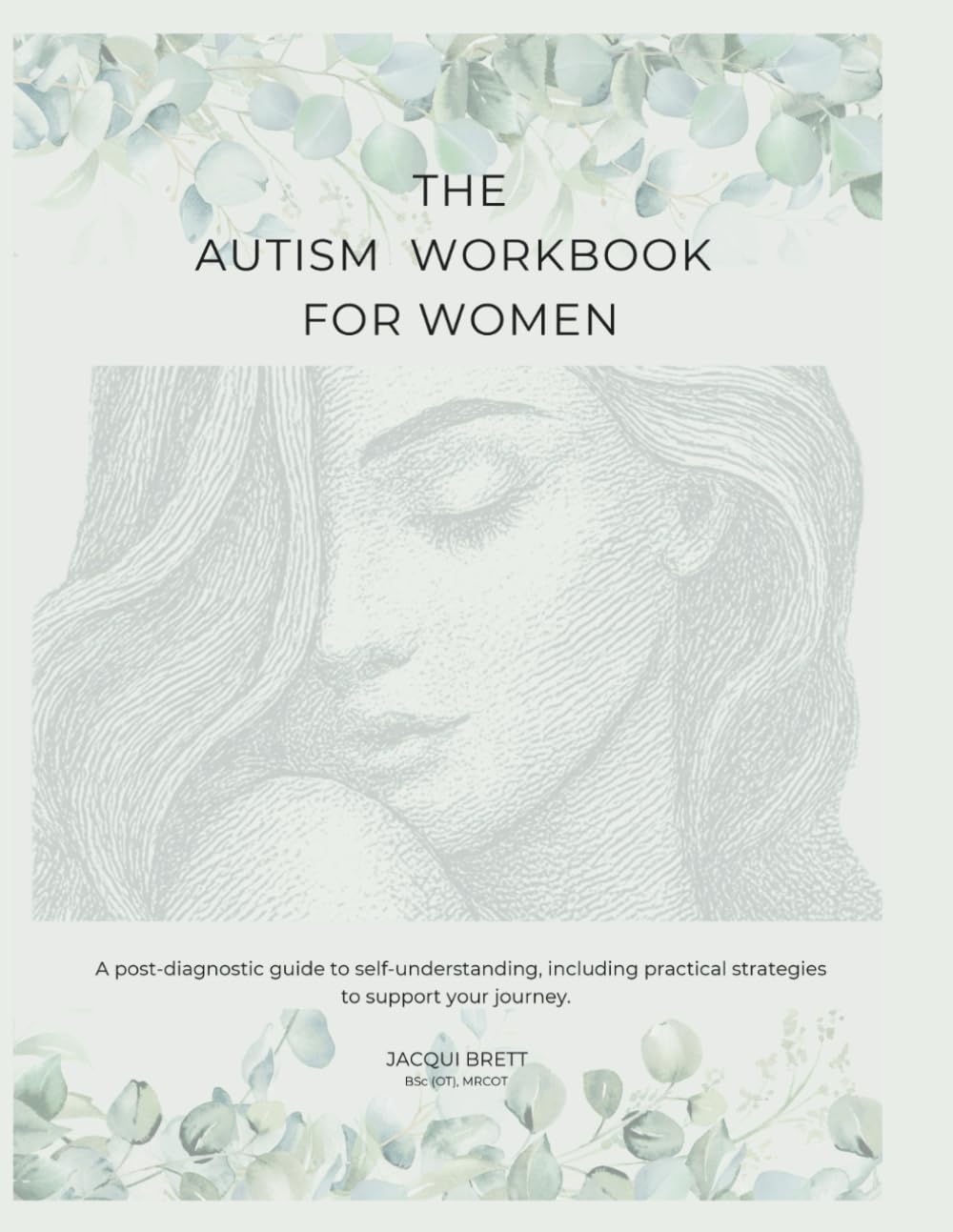 The Autism Workbook For Women: A post-diagnostic guide to self-understanding, including practical strategies to support your journey