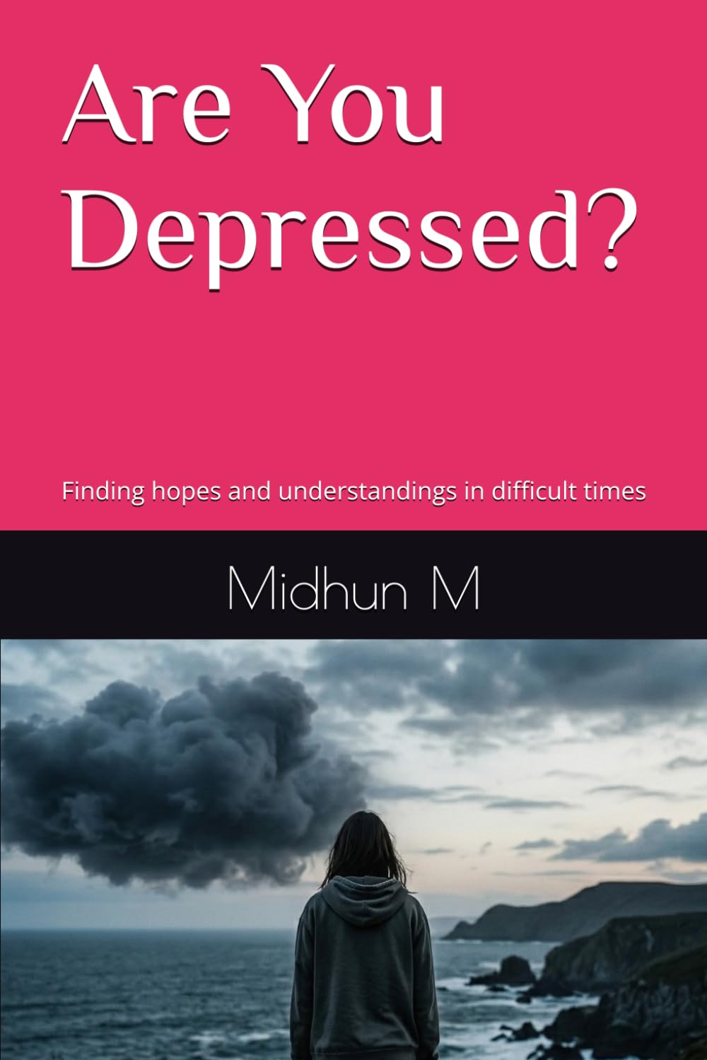 Are You Depressed?: Finding hopes and understandings in difficult times
