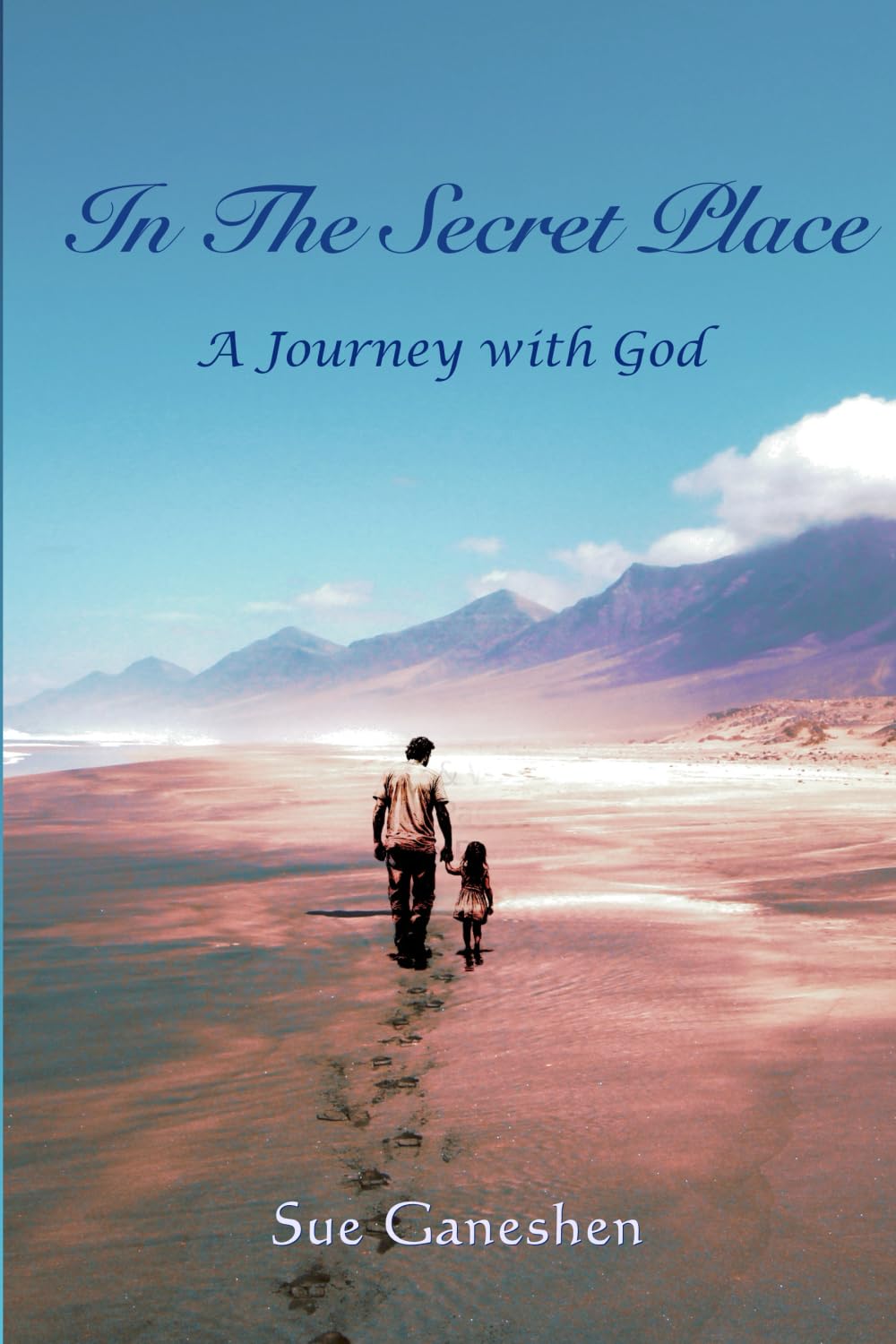 In the Secret Place: A Journey with God