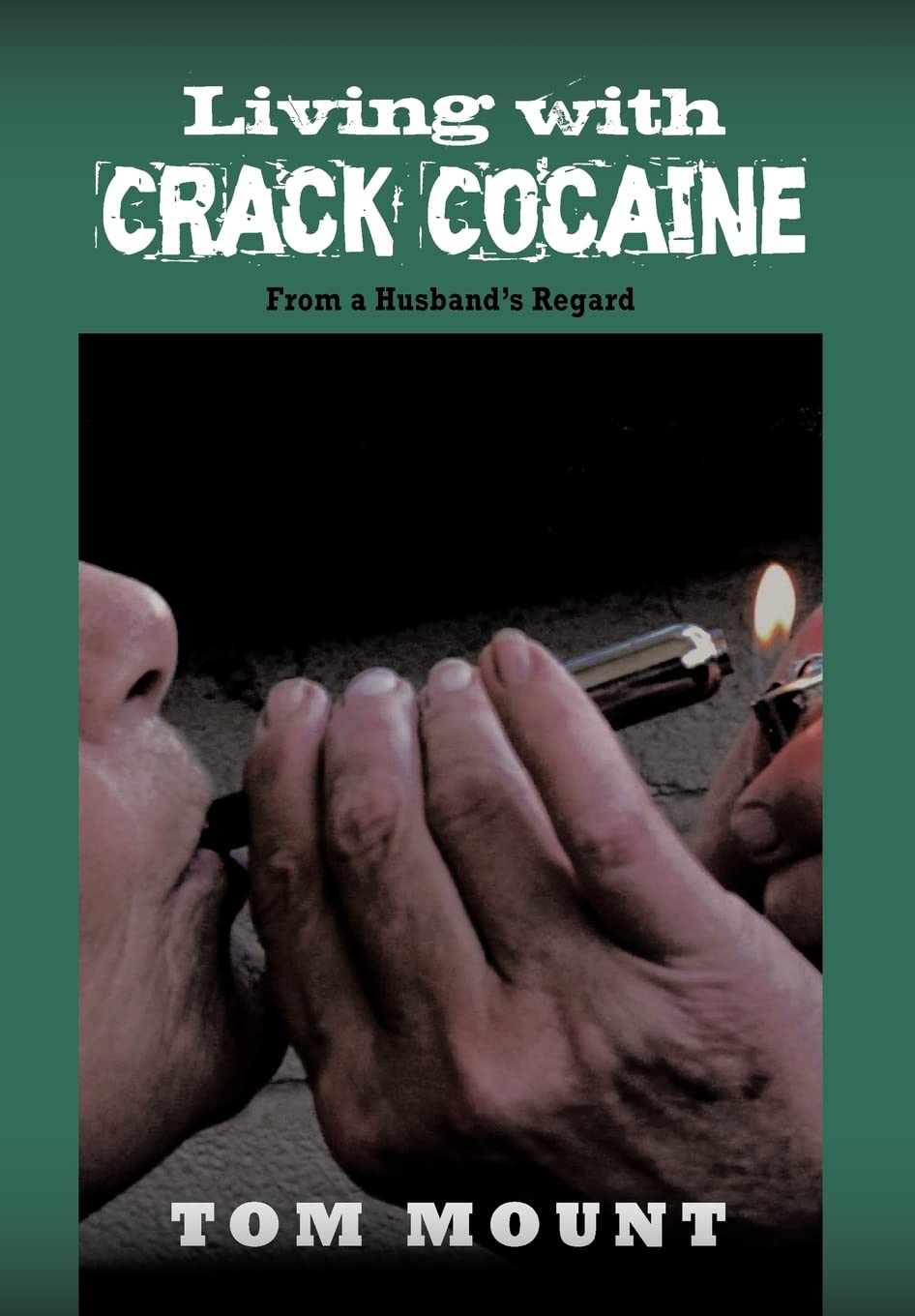 Living with Crack Cocaine: From a Husband's Regard