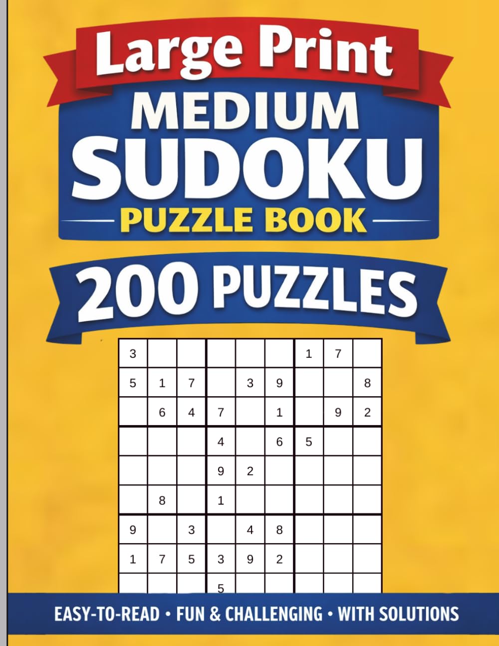 Large Print Medium Sudoku Puzzle Book: 200 Easy-to-Read Puzzles for Adults, Seniors & Teens (With Solutions)