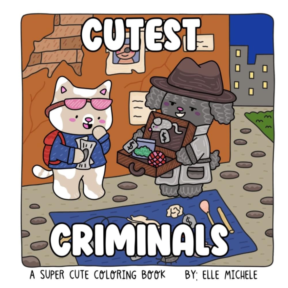 Cutest Criminals: A cozy critter coloring book: Being this cute should be a crime.