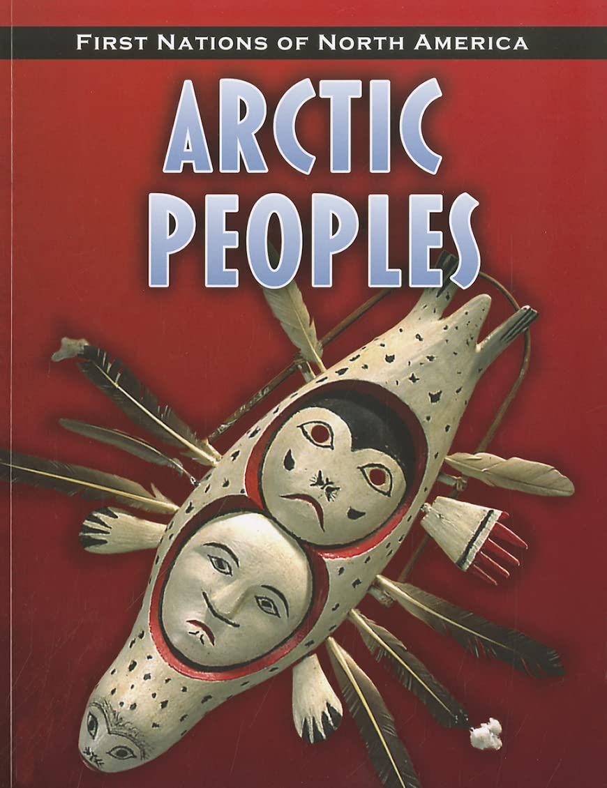 Buy Arctic Peoples (First Nations of North America: Heinemann InfoSearch) — BookShops.in