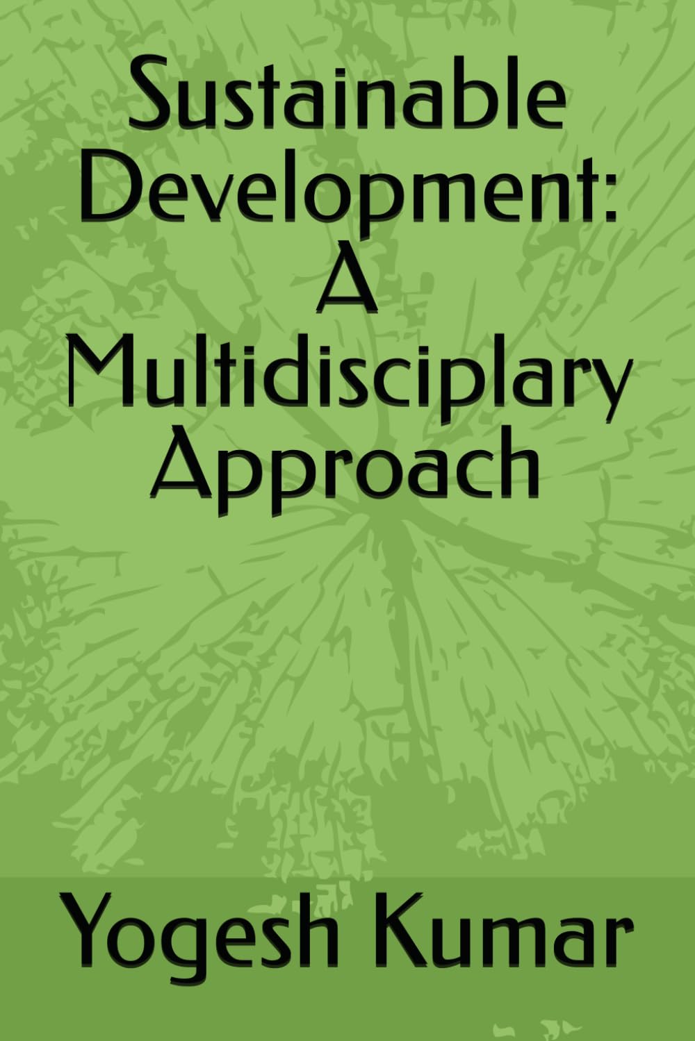 Sustainable Development: A Multidisciplary Approach