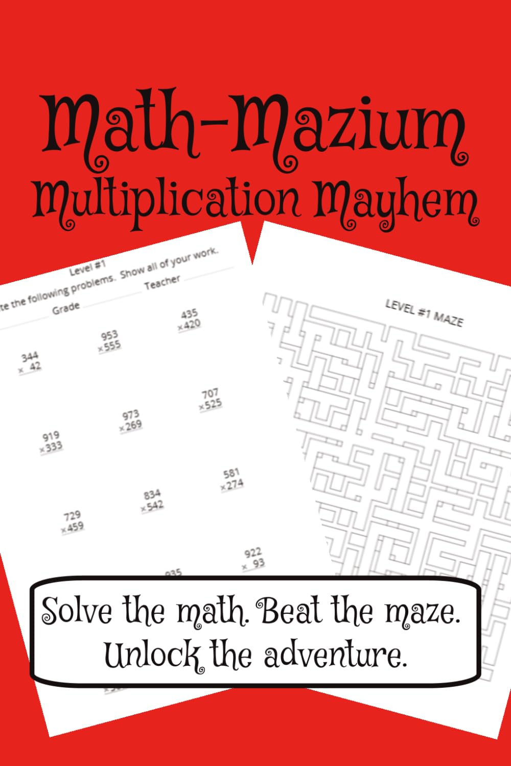 Math-Mazium: Multiplication Mayhem Adventure Math Workbook: Multiplication and Maze Puzzles for Grades 3, 4, 5, and 6 | Solve the math. Beat the maze. ... 112 pages | 50+ Puzzles | Solutions Included