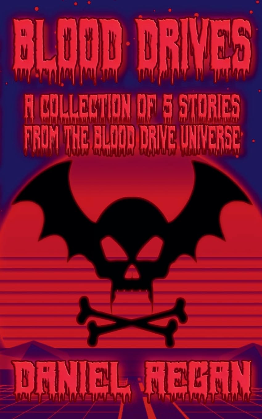 Blood Drives (Blood Drive Thrillogy)