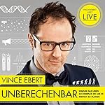 Unberechenbar: Warum das Leben zu komplex ist, um es komplett zu planen