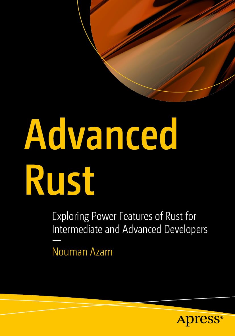 Advanced Rust: Exploring Power Features of Rust for Intermediate and Advanced Developers