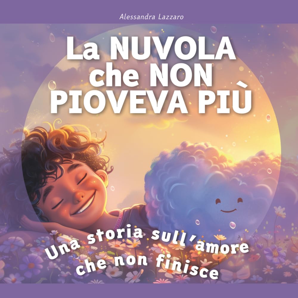 La NUVOLA che NON PIOVEVA PIÙ: Una storia sull’amore che non finisce (SEMIsottovoce)