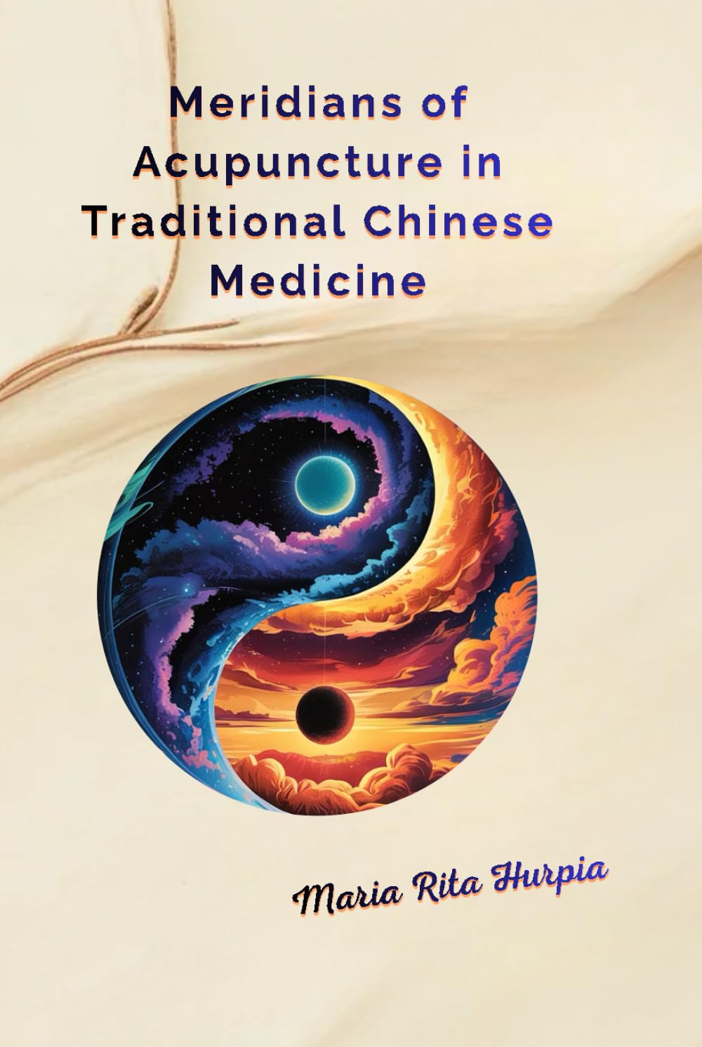 Meridians of Acupuncture in Traditional Chinese Medicine: Yin Yang, Five Elements, Qi Energy, Zang Fu Theory, 12 Meridians and Extraordinary Vessels. ... Medicine and Acupuncture for Everyday Life)
