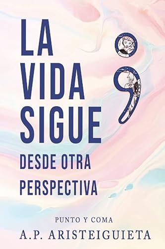 La vida sigue; punto y coma: Desde otra perspectiva