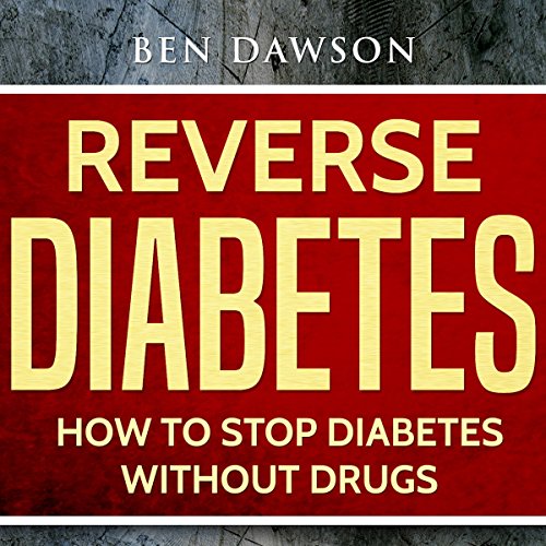Reverse Diabetes How to Stop Diabetes Without Drugs